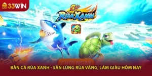 Bắn Cá Rùa Xanh - Săn Lùng Rùa Vàng, Làm Giàu Hôm Nay